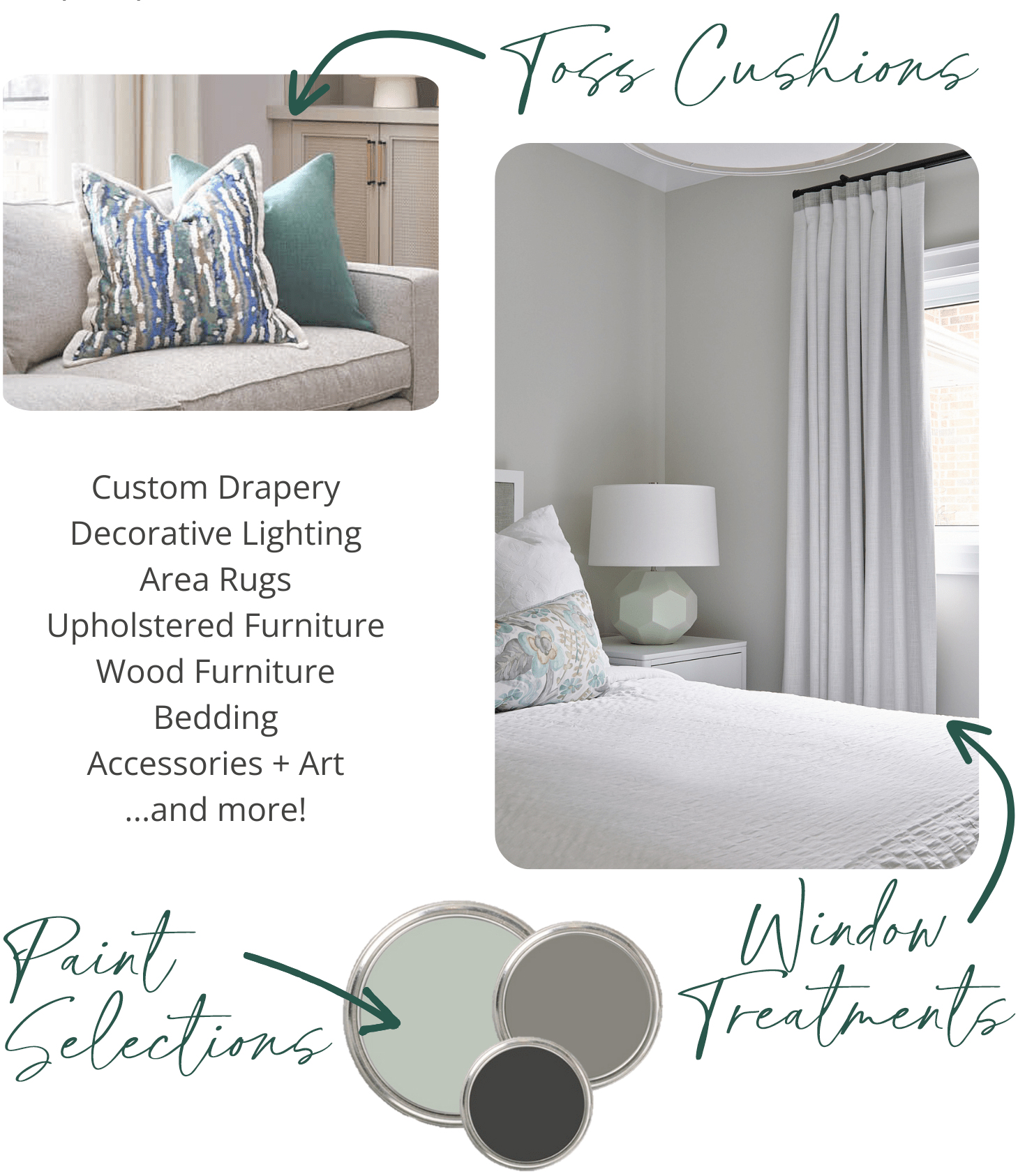 Custom drapery, decorative lighting, area rugs, upholstered furniture, wood furniture, bedding, accessories and art...and more!